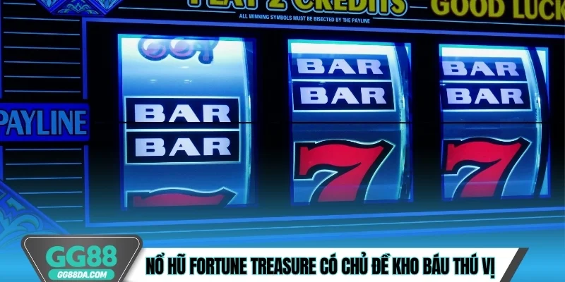 Nổ Hũ Fortune Treasure có chủ đề kho báu thú vị