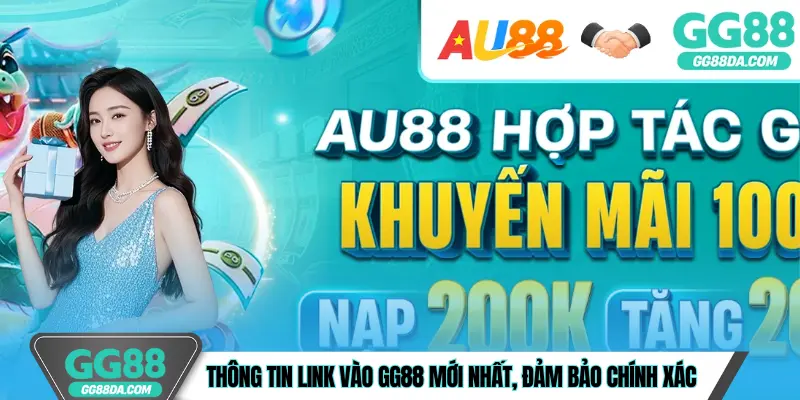 Thông tin link vào GG88 mới nhất, đảm bảo chính xác
